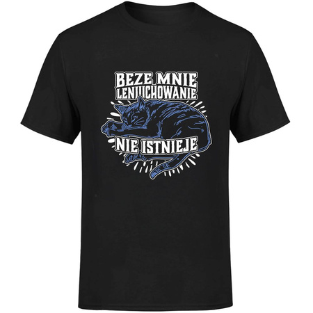 Beze mnie leniuchowanie nie istnieje! Koszulka męska prezent