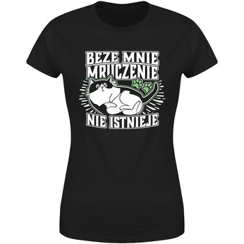 Beze mnie mruczenie nie istnieje Koszulka damska prezent