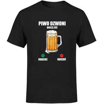 Piwo dzwoni muszę iść Koszulka męska prezent