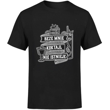 Beze mnie koktajl nie istnieje! Koszulka męska prezent