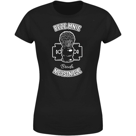 Beze mnie broda nie istnieje Koszulka damska prezent