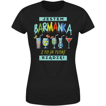 Jestem barmanką i to ja tutaj rządzę! Koszulka damska prezent