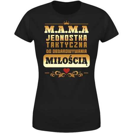 Mama jednostka taktyczna do obdarowywania miłością  Koszulka damska prezent