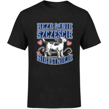 Beze mnie szczęście nie istnieje! Koszulka męska prezent