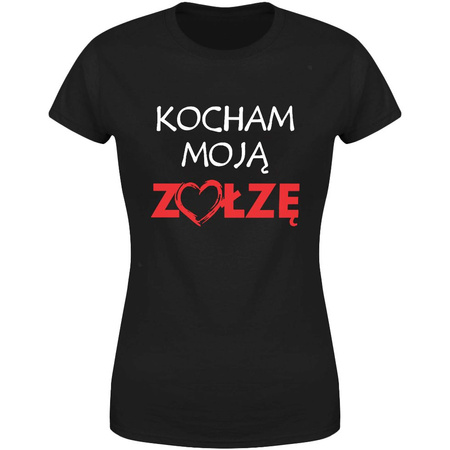 Kocham moją zołzę Koszulka damska prezent