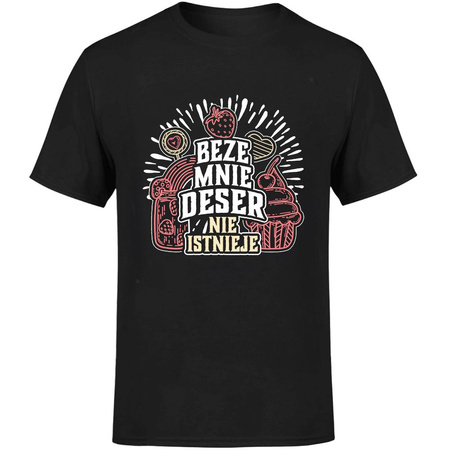 Beze mnie deser nie istnieje! Koszulka męska prezent