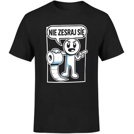 Nie zesraj się Koszulka męska prezent