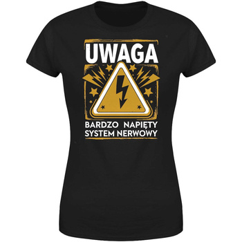 Uwaga bardzo napięty system nerwowy Koszulka damska prezent