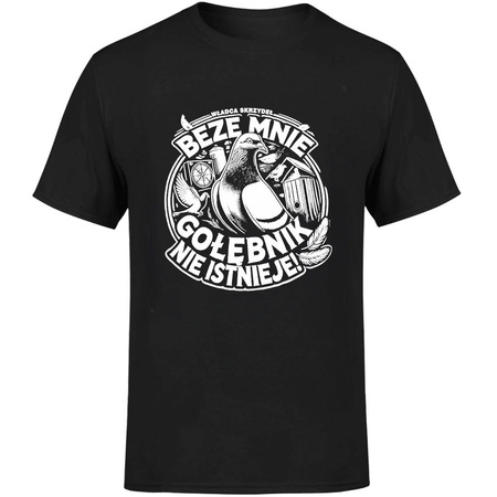 Beze mnie gołębnik nie istnieje! Koszulka męska prezent