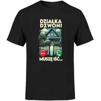 Działka dzwoni muszę iść Koszulka męska prezent