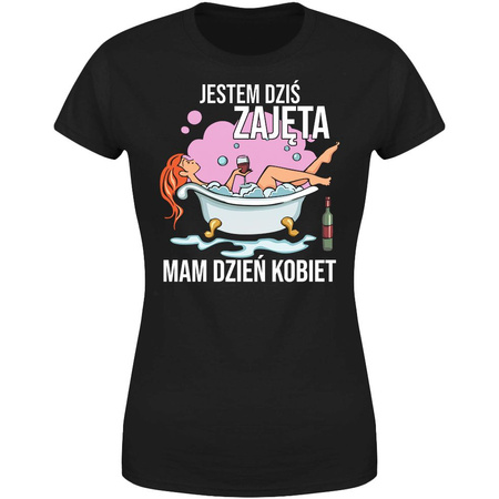 Jestem dziś zajęta mam dzień kobiet Koszulka damska prezent