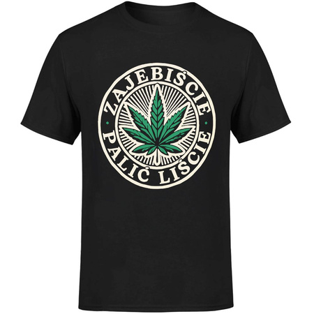 Zajebiście palić liście Koszulka męska prezent