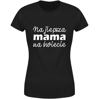 Najlepsza Mama na świecie Koszulka damska prezent