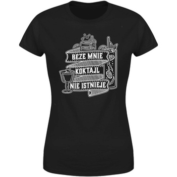 Beze mnie koktail nie istnieje Koszulka damska prezent