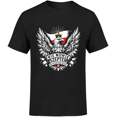 Nie mówię szeptem gdy pytają skąd jestem Koszulka męska prezent