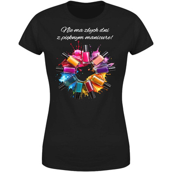 Nie ma złych dni z pięknym manicure! Koszulka damska prezent