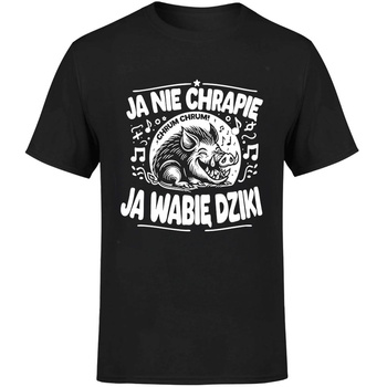 Ja nie chrapię ja wabię dziki Koszulka męska prezent