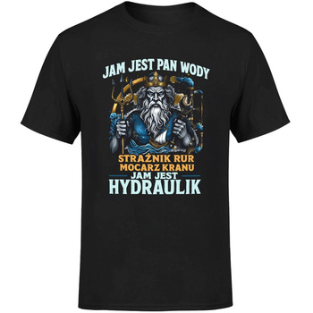 Jam jest pan wody jam jest hydraulik Koszulka męska prezent