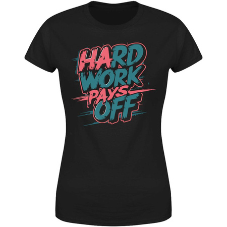 Hard work pays off Koszulka damska prezent