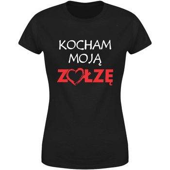 Kocham moją zołzę Koszulka damska prezent
