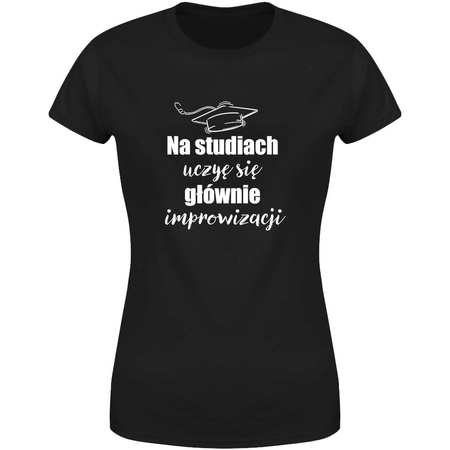 Na studiach uczę się głównie improwizacji Koszulka damska prezent