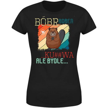 Bóbr bober kur*wa ale bydle Koszulka damska prezent