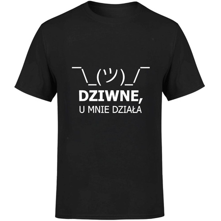 Dziwne u mnie działa Koszulka męska prezent