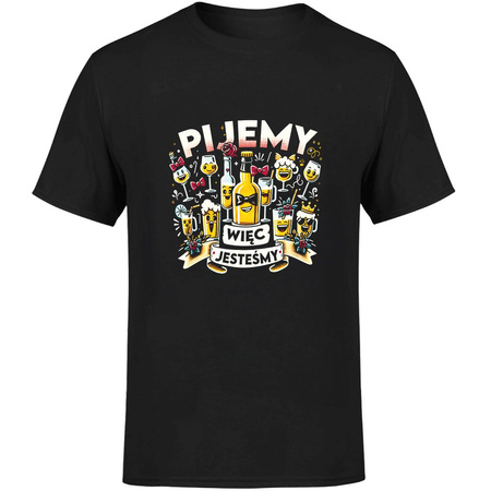 Pijemy więc jesteśmy Koszulka męska prezent