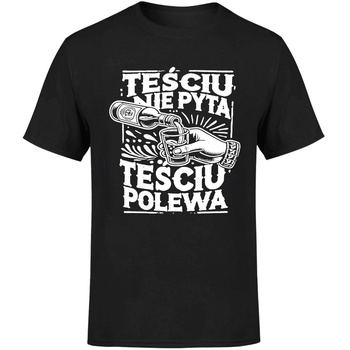 Teściu nie pyta teściu polewa Koszulka męska prezent