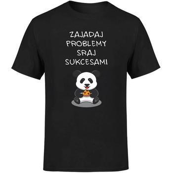 Zajadaj problemy sraj sukcesami Koszulka męska prezent