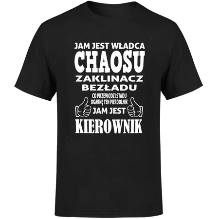 Jam jest władca chaosu kierownik Koszulka męska prezent