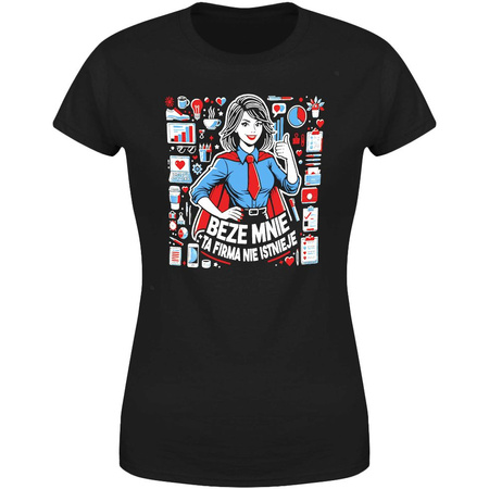 Beze mnie ta firma nie istnieje Koszulka damska prezent