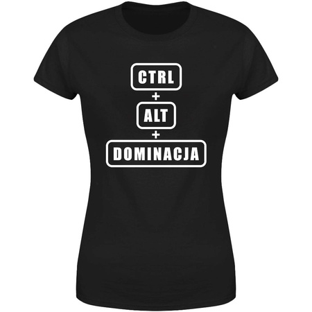 Ctrl + Alt + Dominacja Koszulka damska prezent