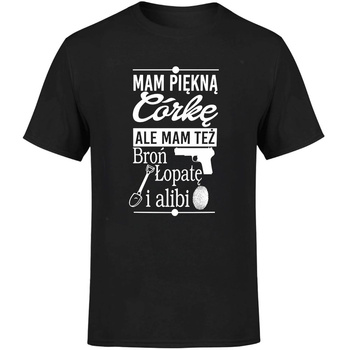 Mam piękną córkę ale mam też broń łopatę i alibi Koszulka męska prezent