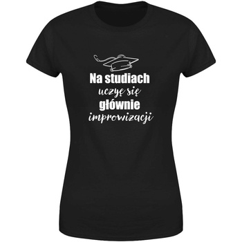 Na studiach uczę się głównie improwizacji Koszulka damska prezent