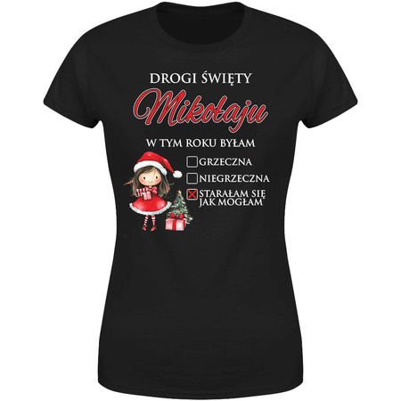 Drogi święty Mikołaju w tym roku byłam Koszulka damska prezent