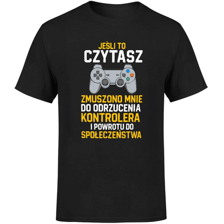 Jeśli to czytasz zmuszono mnie do odrzucenia kontrolera i powrotu do społeczeństwa Koszulka męska prezent