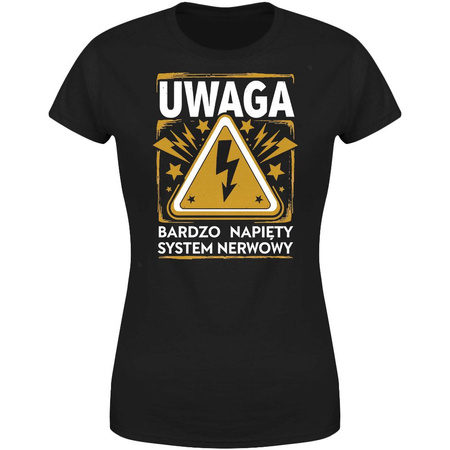 Uwaga bardzo napięty system nerwowy Koszulka damska prezent