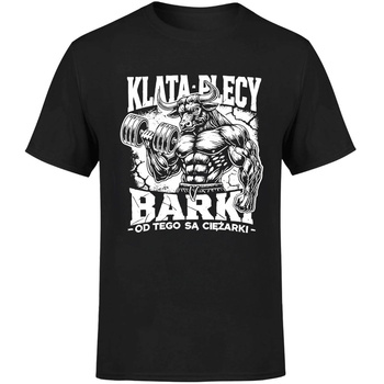Klata plecy barki od tego są ciężarki Koszulka męska prezent