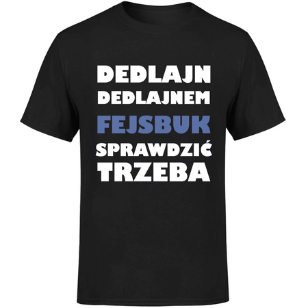 Dedlajn dedlajnem fejsbuk sprawdzić trzeba Koszulka męska prezent