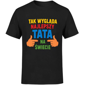 Tak wygląda najlepszy tata na świecie Koszulka męska prezent