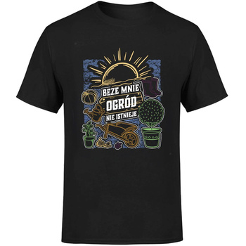 Beze mnie ogród nie istnieje! Koszulka męska prezent