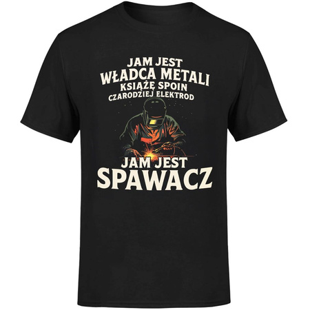 Jam jest władca metali jam jest spawacz Koszulka męska prezent