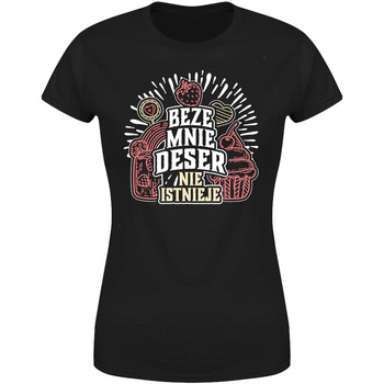 Beze mnie deser nie istnieje  Koszulka damska prezent