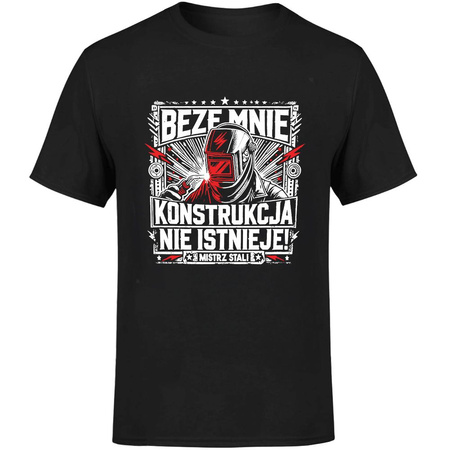 Beze mnie konstrukcja nie istnieje! Koszulka męska prezent