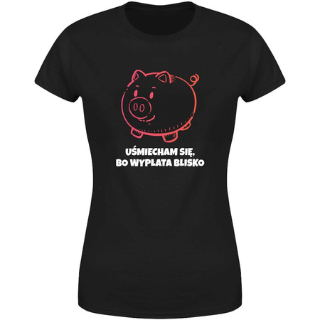 Uśmiecham się bo wypłata blisko Koszulka damska prezent