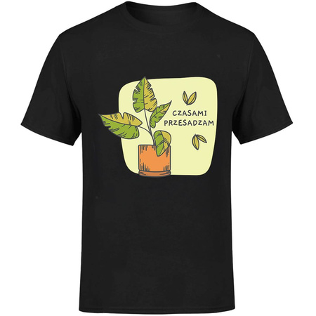 Czasami przesadzam Koszulka męska prezent