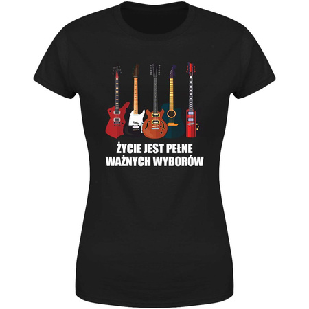 Życie jest pełne ważnych wyborów Koszulka damska prezent