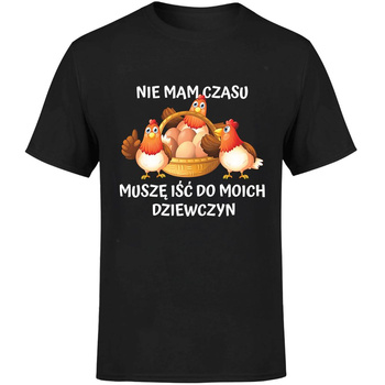 Nie mam czasu muszę iść do moich dziewczyn Koszulka męska prezent