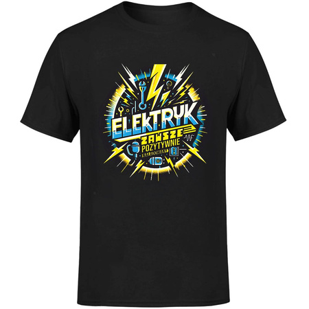 Elektryk zawsze pozytywnie naładowany Koszulka męska prezent